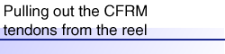 Pulling out the CFRM tendons from the reel